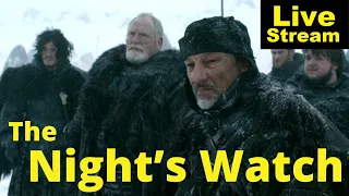 The Night's Watch Explained | Livestream