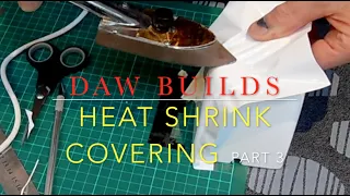 Applying Heat shrink covering Part 3 - Cowling and curves