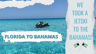 Florida to Bimini, BAHAMAS on a SEA-Doo GTX jet ski!