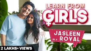 Learn From Girls ft. @royaljasleen - Ep. 5 | Ranveer Allahbadia