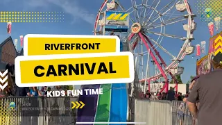Windsor Riverfront Carnival 2022| Fun time for kids |