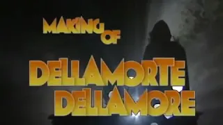 Makin of Della Morte Dell' Amore