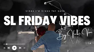 Second Life Friday Vibes | Lines I'd Cross for Love