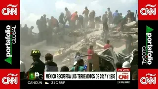 Portafolio Global CNN: México Recuerda Los Terremotos De 1985 & 2017 - Septiembre 19, 2019