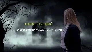 Judge Fazlagić Disinherited Holocaust Victims
