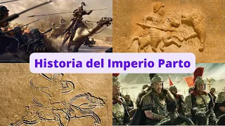 El Imperio Parto: Creación, auge, decadencia y la ruta de seda