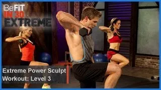 Extreme Power Sculpt Workout | Level 3- BeFit in 30 Extreme