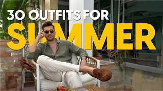 30 outfits for summer | Styling tips for men