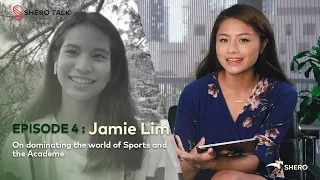 How did Jamie Lim manage to excel in both Sports and School? | Ep.4 Shero Talk with Pauline Lopez