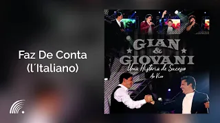 Gian & Giovani - Faz De Conta (L´Italiano) - Uma História De Sucesso