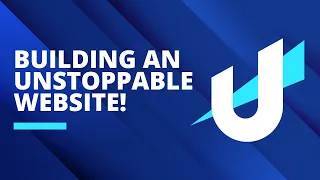 How to build an Unstoppable website!
