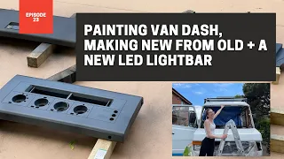 Revamping Our Dashboard | DIY Innovations and LED Light Bar Install | Mercedes Vario Van Build Ep.23