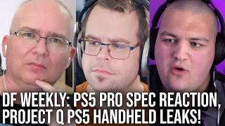 DF Direct Weekly #122: 'PS5 Pro Spec' Reaction, Project Q PS5 Handheld Leaks?