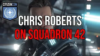 Squadron 42 Now Feature Complete - Chris Roberts CitizenCon 2953