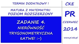 Zadanie 4. Matura dodatkowa z matematyki. Czerwiec 2014. PR [Trygonometria, Nierówności]