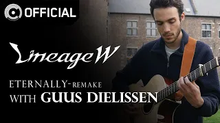 [리니지W] 영원 (Remake) - Guus Dielissen Live Video