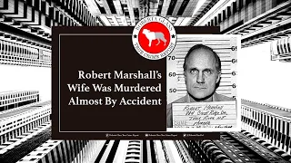 Robert Marshall's Wife Was Murdered Almost By Accident