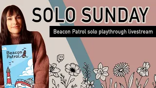 Playing Beacon Patrol SOLO! | SOLO SUNDAY
