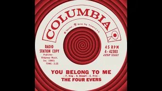 YOU BELONG TO ME, The Four Evers, (Columbia #4-42303) 1962