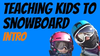 Teaching Young Kids How to Snowboard - Introduction