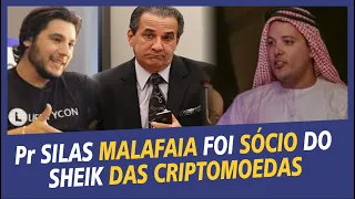 PASTOR SILAS MALAFAIA FOI SOCIO DO SHEIK DAS CRIPTOMOEDAS QUE LESOU SASHA MENEGUEL