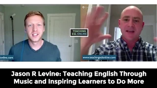 Jason R. Levine: Teaching English through Music and Connecting on Social Media