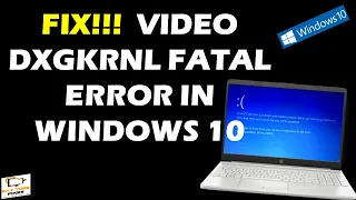 FIX !!!!! VIDEO DXGKRNL FATAL ERROR in Windows 10