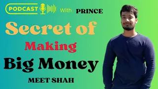 Secret of Making Big #Money | Meet Shah | Prince #Multibagger