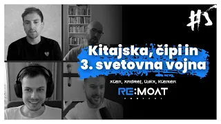 Kitajska, čipi in 3. svetovna vojna — RE:moat podkast #5