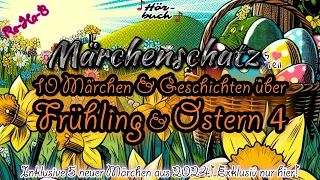 »10 Märchen und Geschichten über den Frühling & Ostern« - Teil 4 | #Märchenschatz Teil 5