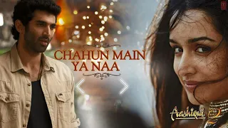 Chahun Main Ya Naa    No Copyright Song    Aashiqui 2    #nocopyright #trending #2023 #aashiqui2