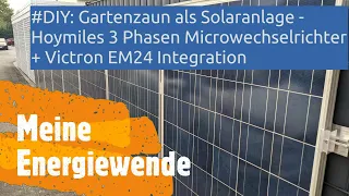 #DIY: Gartenzaun als Solaranlage: #Hoymiles 3 Phasen + #Victron EM24