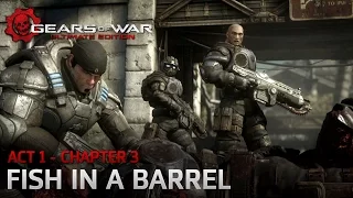 Gears of War: Ultimate Edition - Act 1: Ashes - Chapter 3: Fish in a Barrel - Walkthrough