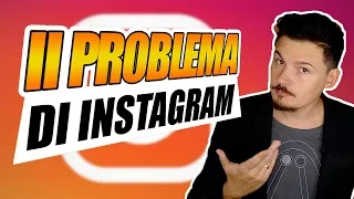 Il PROBLEMA di Instagram