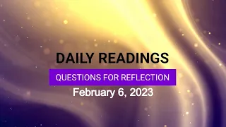 Questions for Reflection for February 6, 2023 HD
