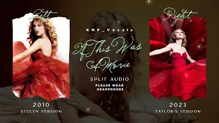 Taylor Swift - If This Was A Movie (Stolen vs. Taylor's Version) (Split Audio)