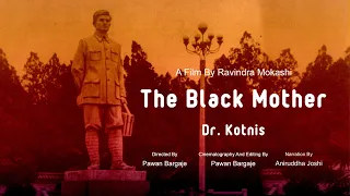 Dr. kotnis Film In English I The Black Mother I By Ravindra Mokashi