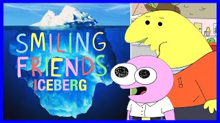 The Smiling Friends Iceberg Explained