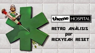 THEME HOSPITAL - Retro Análisis.