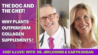 Why Plants Outperform Collagen Supplements with The Doc & Chef: Caryn Dugan and Dr. Jim Loomis