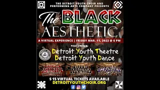 Detroit Youth Choir Presents:  "The Black AESTHETIC"
