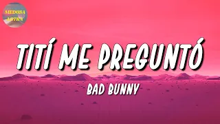 🎵 Bad Bunny - Tití Me Preguntó | Romeo Santos, Sebastián Yatra (LetraLyrics)
