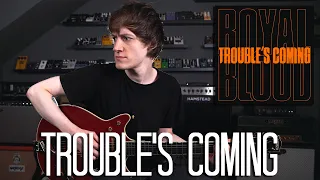 Trouble's Coming - Royal Blood Cover