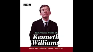 Part One: 'The Private World of Kenneth Williams'  Read by David Benson