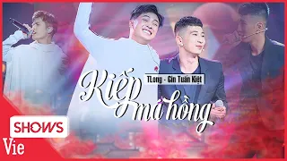 KIẾP MÁ HỒNG - TLong song ca cùng Gin Tuấn Kiệt "quậy tung" sân khấu LẠ LẮM À NHA