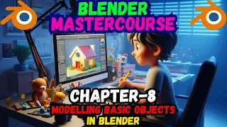 BLENDER MASTERCOURSE: Chapter-08: Modelling Basic Objects