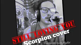 STILL LOVING YOU | SCORPION | SONG COVERS | RUSTPAINTER