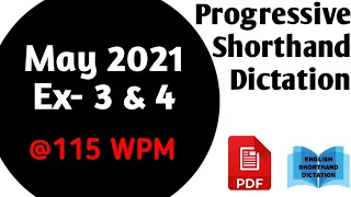 May 2021 Progressive Shorthand Dictation | Ex- 3 & 4 | @115 WPM