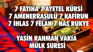 7 Fatiha 7 Ayetel Kürsi 7 Amenerrasulü 7 Kafirun 7 İhlas 7 Felak 7 Nas | Yasin Rahman Vakıa Mülk