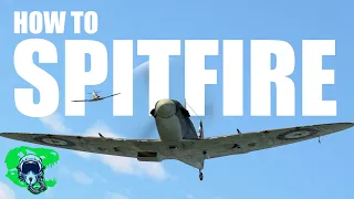 War Thunder Sim - How To Fly The Spitfire | Plus Some Tips For Avoiding Wing-Stalls and Flatspins!